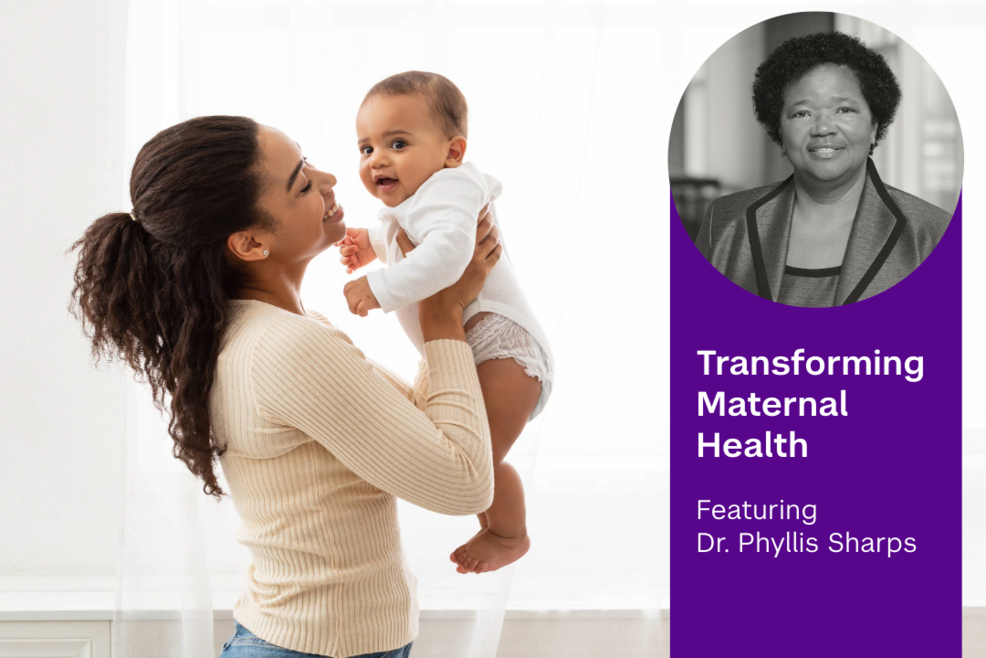 mother holding baby child in the air and looking at her child, headshot of Phyllis Sharps with event title: Transforming Maternal Health Featuring Dr. Phyllis Sharps